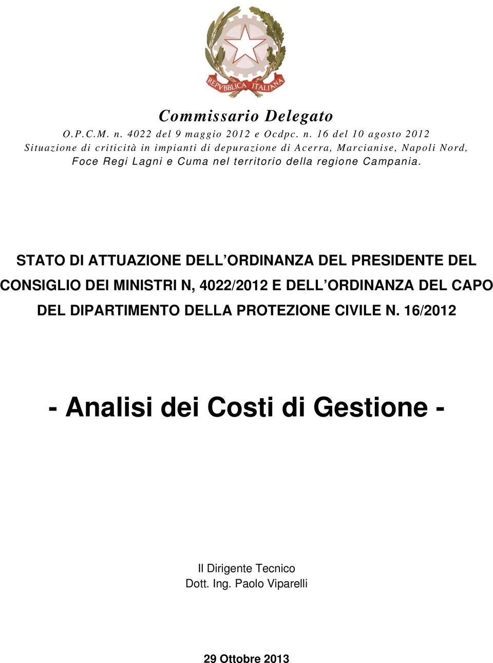 16 del 10 agosto 2012 Situazione di criticità in impianti di depurazione di Acerra, Marcianise, Napoli Nord, Foce Regi Lagni