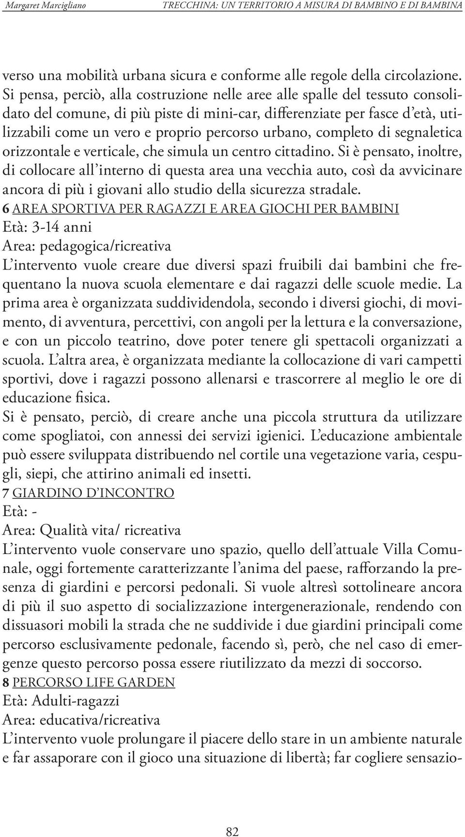 urbano, completo di segnaletica orizzontale e verticale, che simula un centro cittadino.