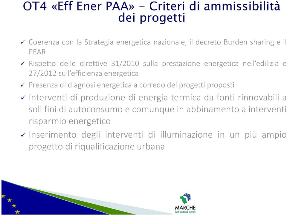 energetica a corredo dei progetti proposti Interventi di produzione di energia termica da fonti rinnovabili a soli fini di autoconsumo e