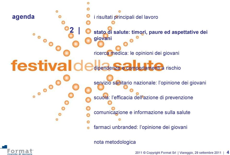 opinione dei giovani scuola: l efficacia dell azione di prevenzione comunicazione e informazione sulla