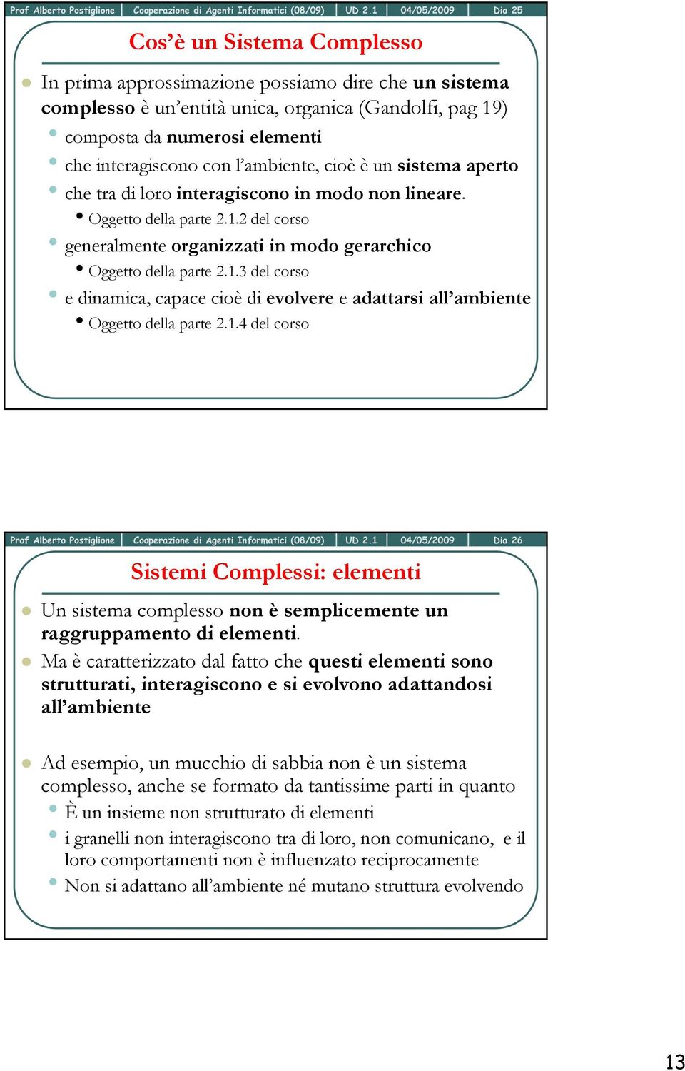 2 del corso generalmente organizzati in modo gerarchico Oggetto della parte 2.1.