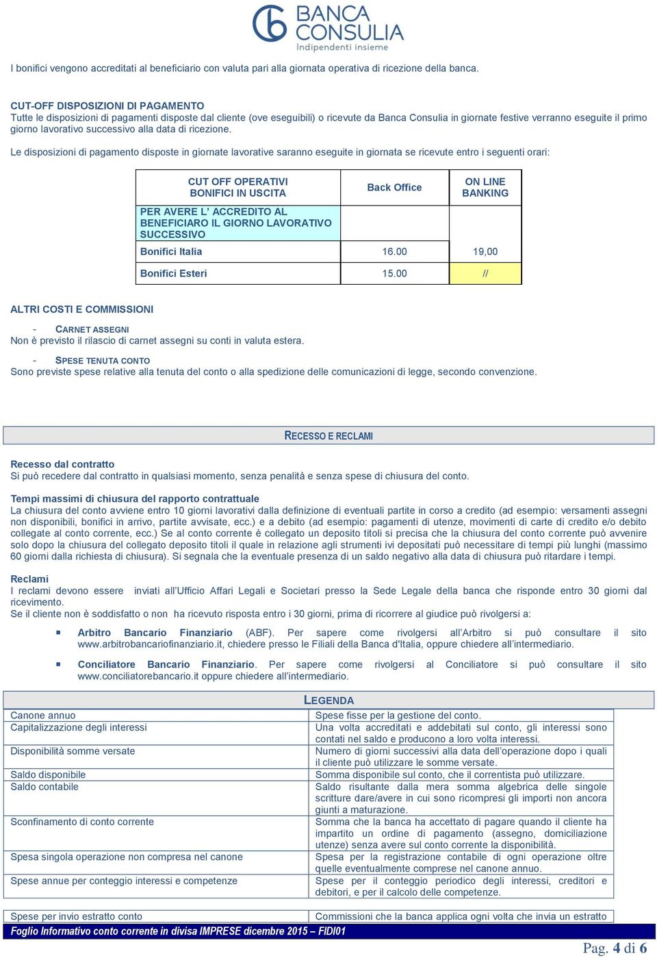 lavorativo successivo alla data di ricezione.