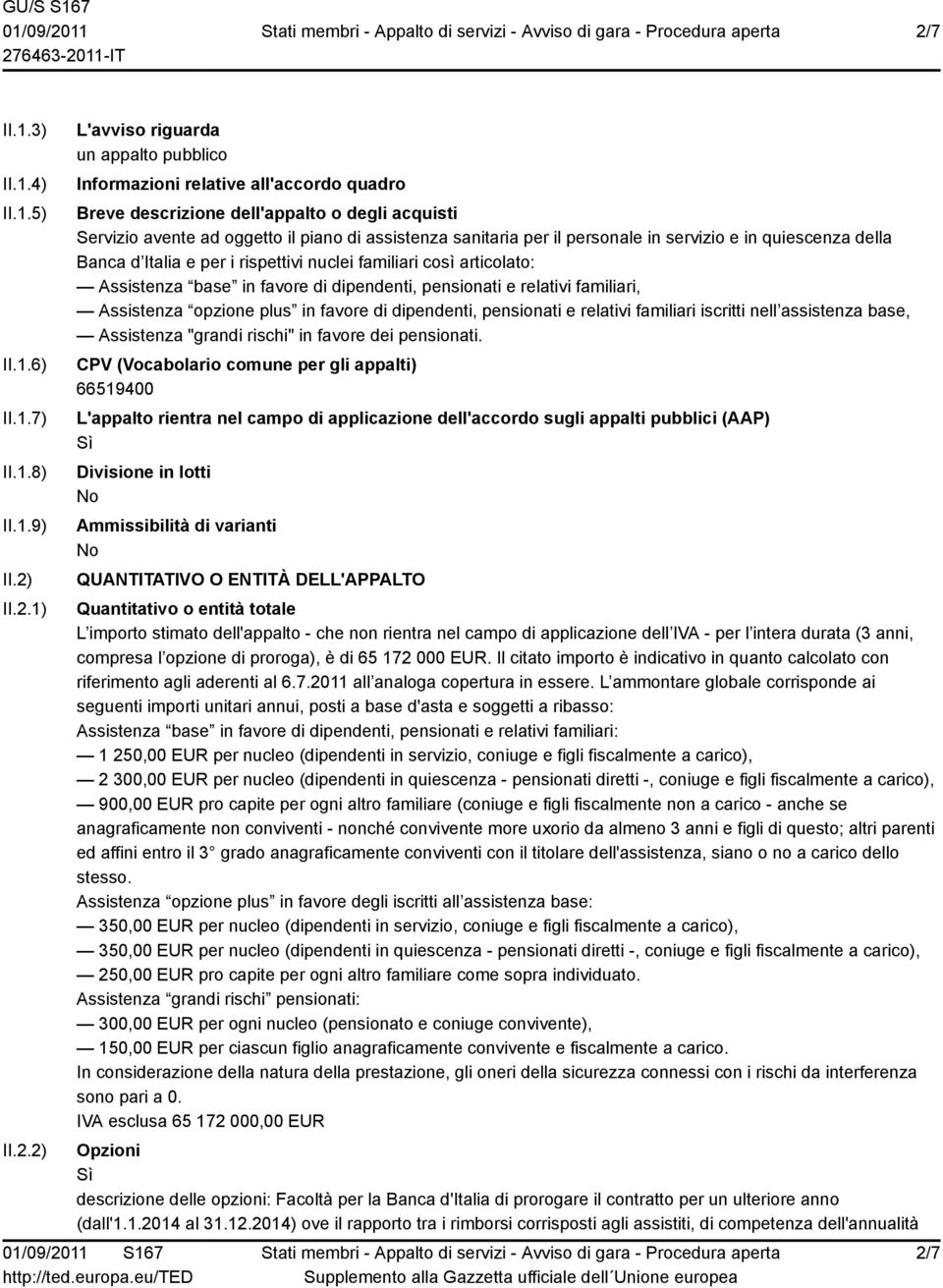 base in favore di dipendenti, pensionati e relativi familiari, Assistenza opzione plus in favore di dipendenti, pensionati e relativi familiari iscritti nell assistenza base, Assistenza "grandi