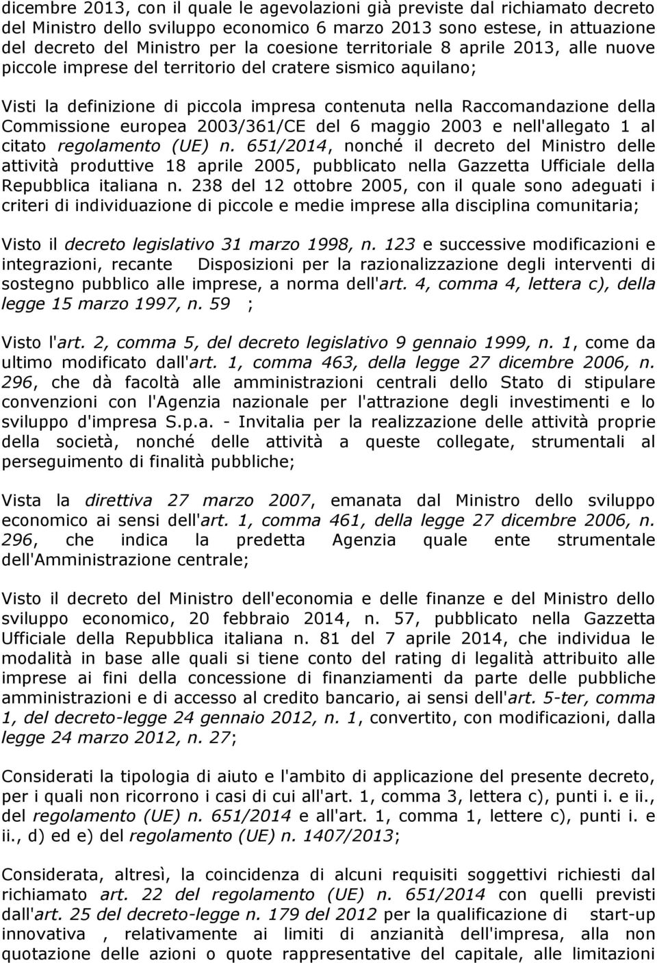 2003/361/CE del 6 maggio 2003 e nell'allegato 1 al citato regolamento (UE) n.