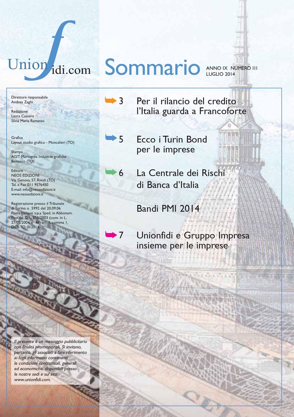 Industrie grafiche Beinasco (TO) Editore NEOS EDIZIONI Via Genova, 57, Rivoli (TO) Tel. e Fax 011 9576450 E-mail: info@neosedizioni.it www.neosedizioni.it Registrazione presso il Tribunale di Torino n 5992 del 20.