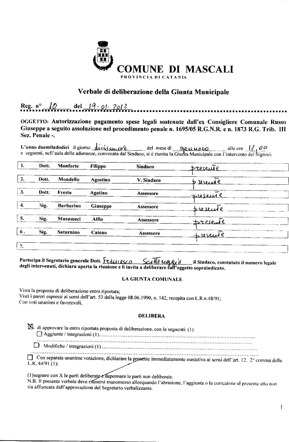 Verbale di deliberazione della Giunta Municipale ocgetto: Autorizzazione pagamento spese legali sostenute dall'ex Consigliere Comunale Russo Giuseppe a seguito assoluzione nel procedimento penale n.