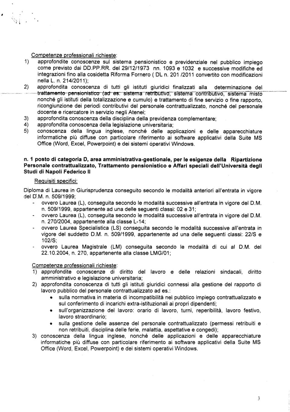 201 /2011 convertito con modificazioni nella L. n. 214/2011); 2) approfondita conoscenza di tutti gli istituti giuridici finalizzati alla determinazione del - - trattatrtefttbp«mom ' 'sttcrr(.