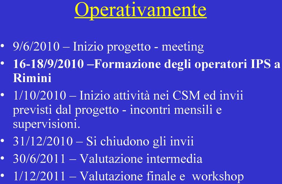 previsti dal progetto - incontri mensili e supervisioni.