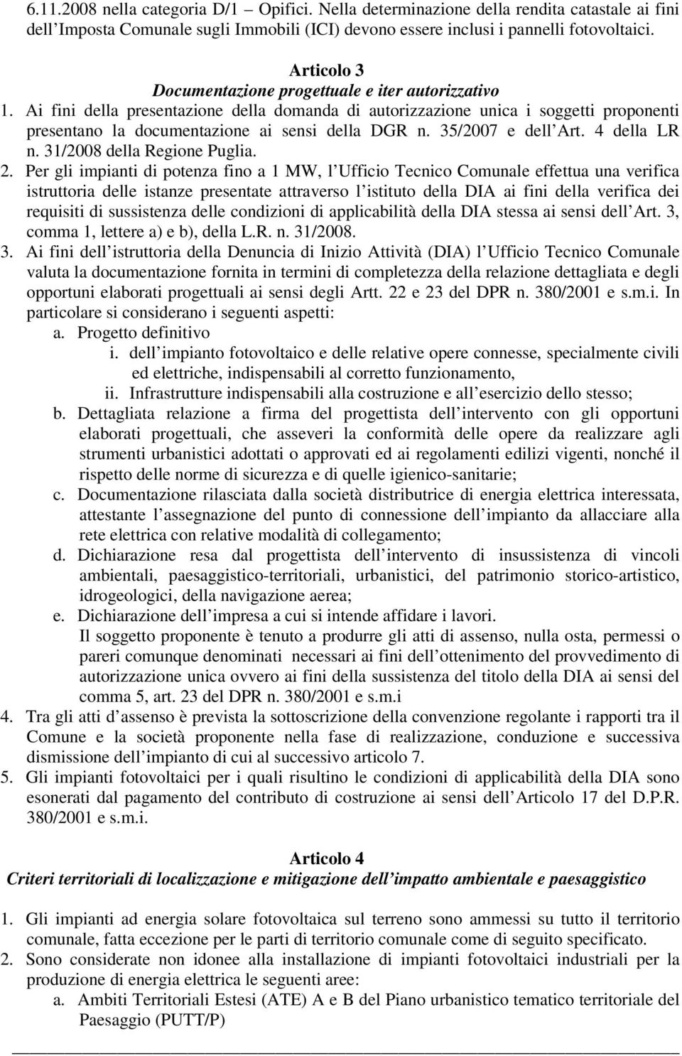 35/2007 e dell Art. 4 della LR n. 31/2008 della Regione Puglia. 2.