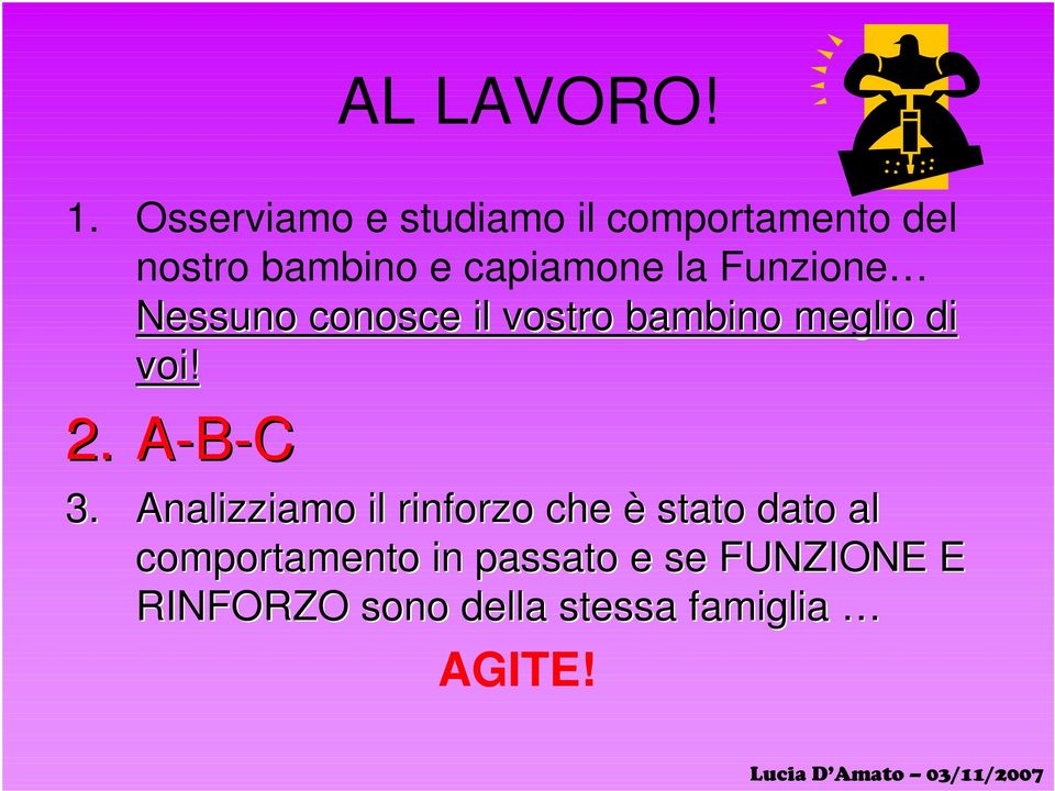 la Funzione Nessuno conosce il vostro bambino meglio di voi! 2.