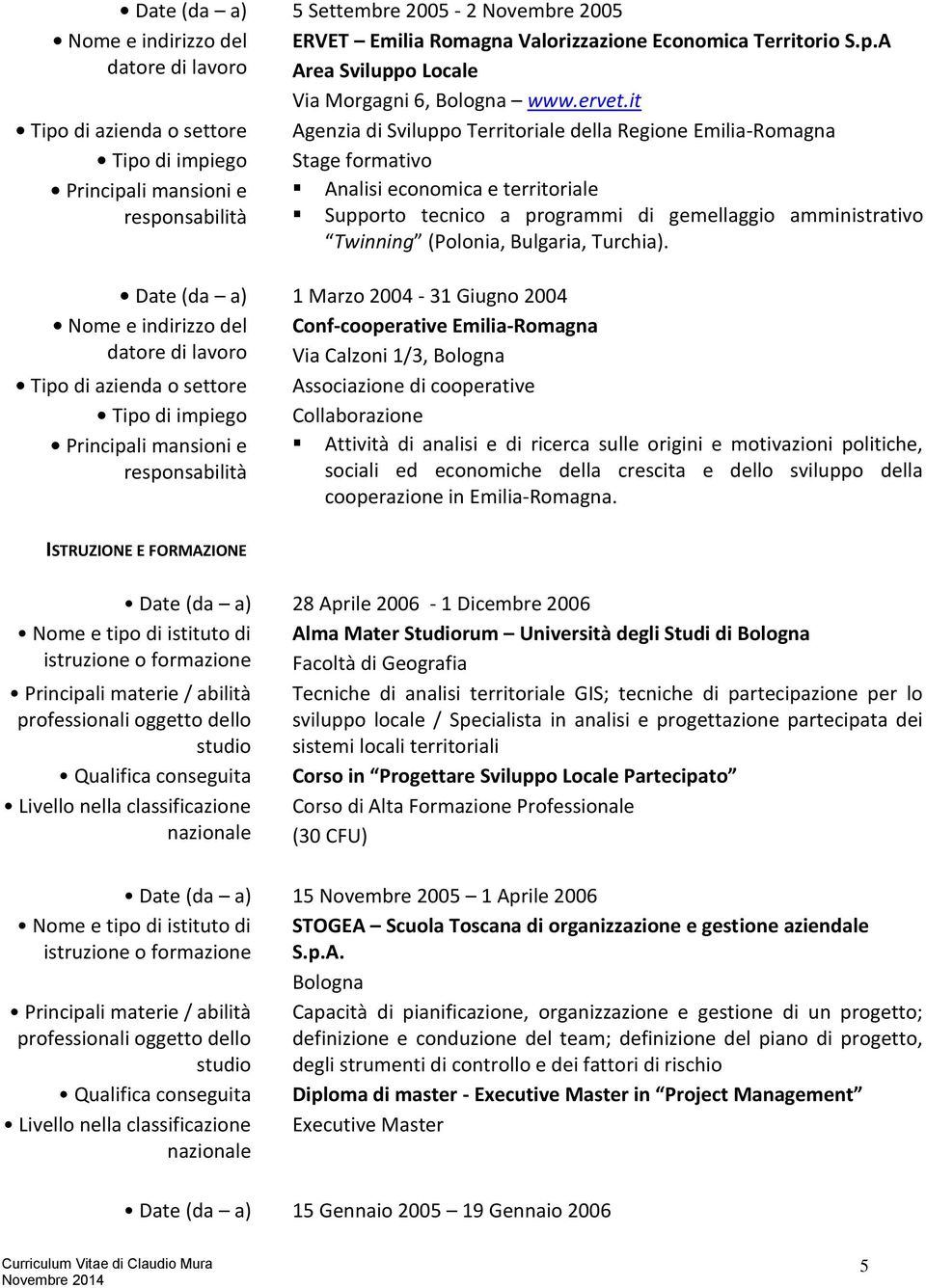 it Agenzia di Sviluppo Territoriale della Regione Emilia-Romagna Stage formativo Analisi economica e territoriale Supporto tecnico a programmi di gemellaggio amministrativo Twinning (Polonia,