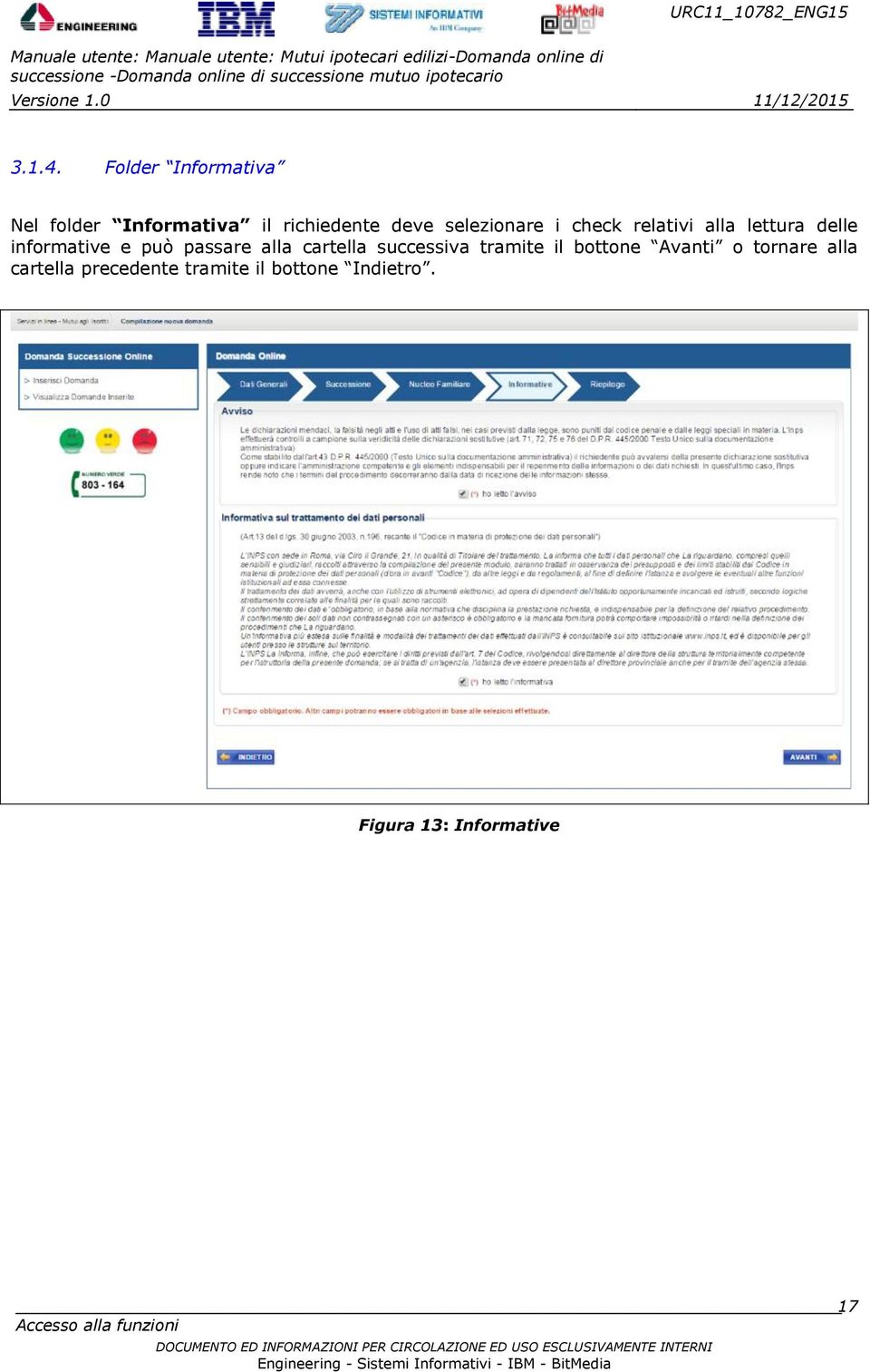 selezinare i check relativi alla lettura delle infrmative e può