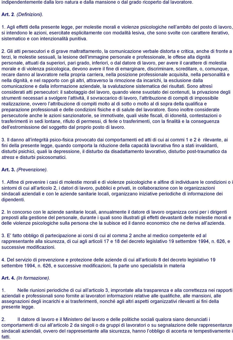 con carattere iterativo, sistematico e con intenzionalità punitiva. 2.