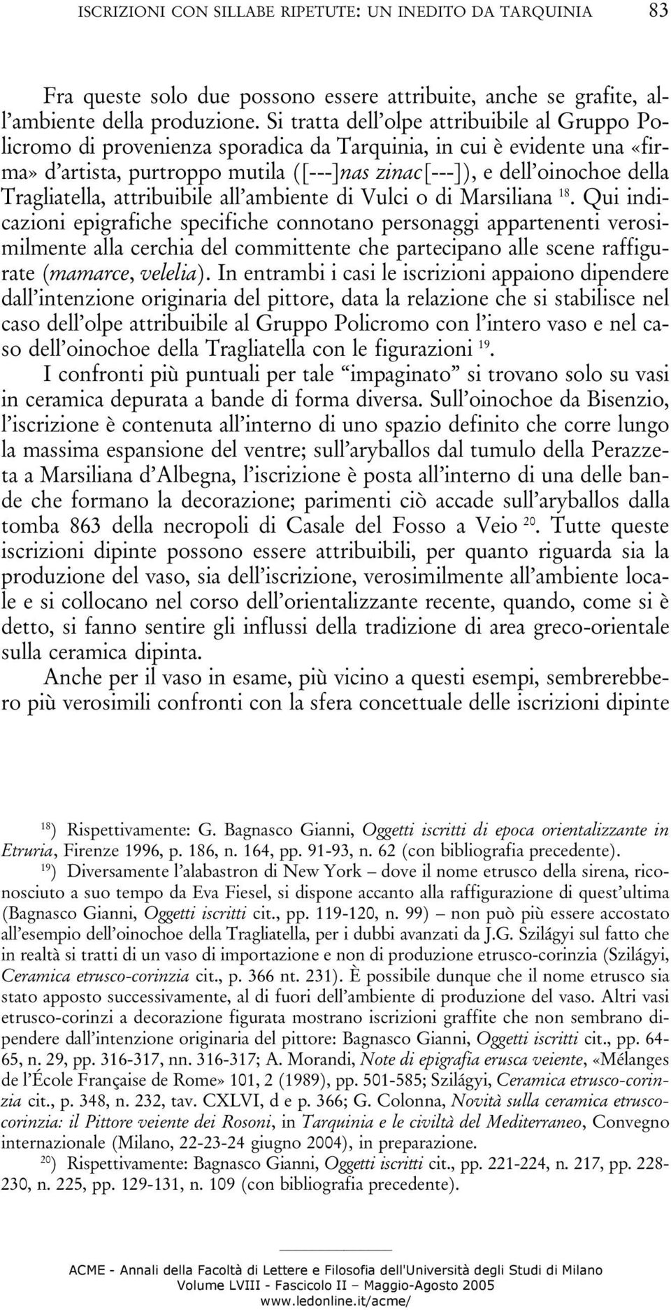 Tragliatella, attribuibile all ambiente di Vulci o di Marsiliana 18.