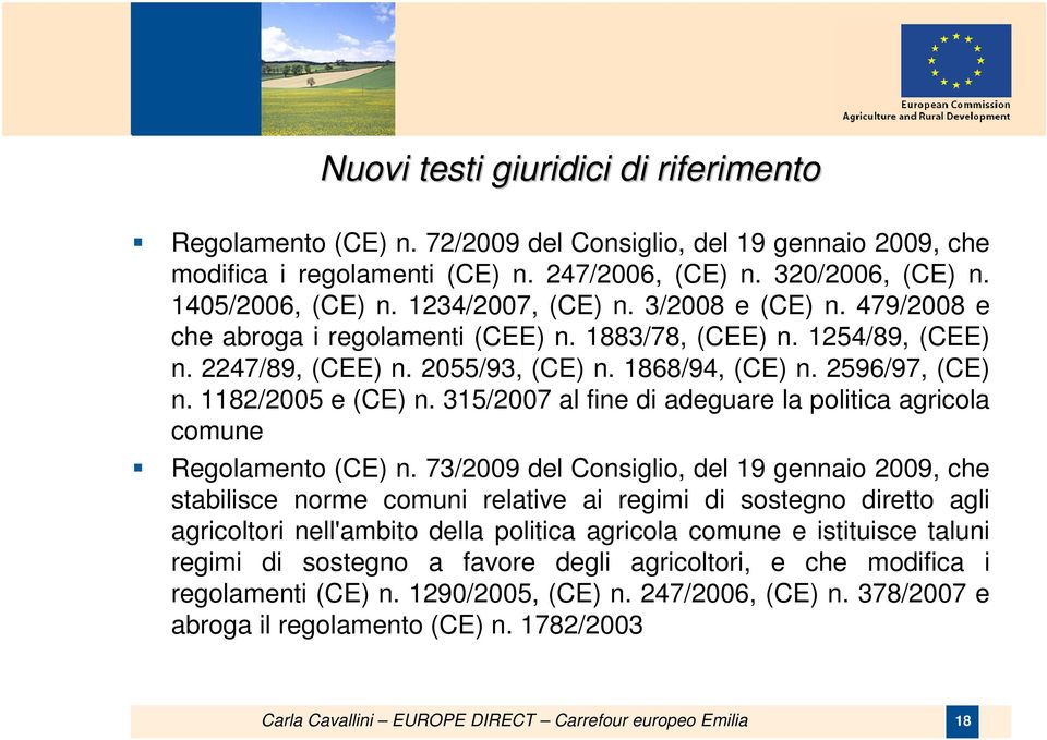 1182/2005 e (CE) n. 315/2007 al fine di adeguare la politica agricola comune Regolamento (CE) n.