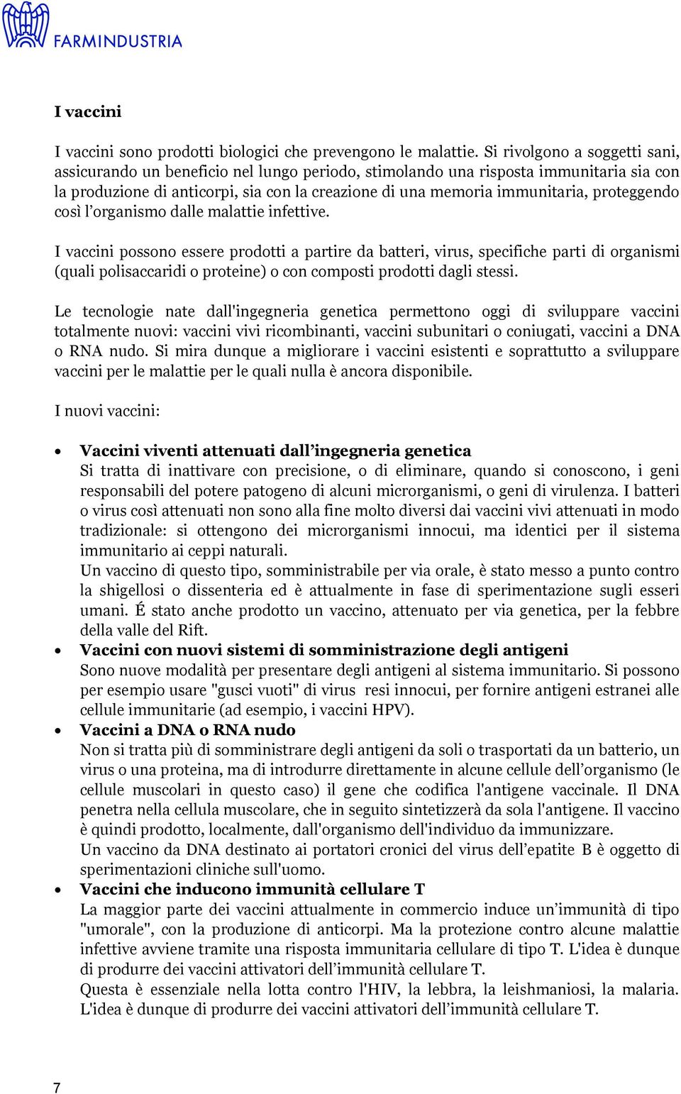 proteggendo così l organismo dalle malattie infettive.