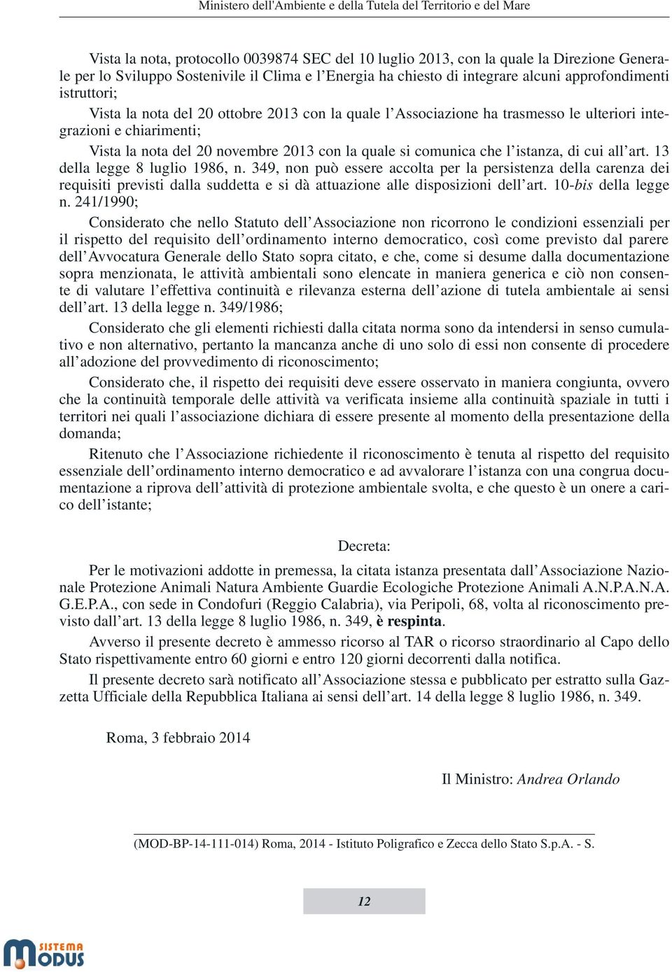 del 20 novembre 2013 con la quale si comunica che l istanza, di cui all art. 13 della legge 8 luglio 1986, n.