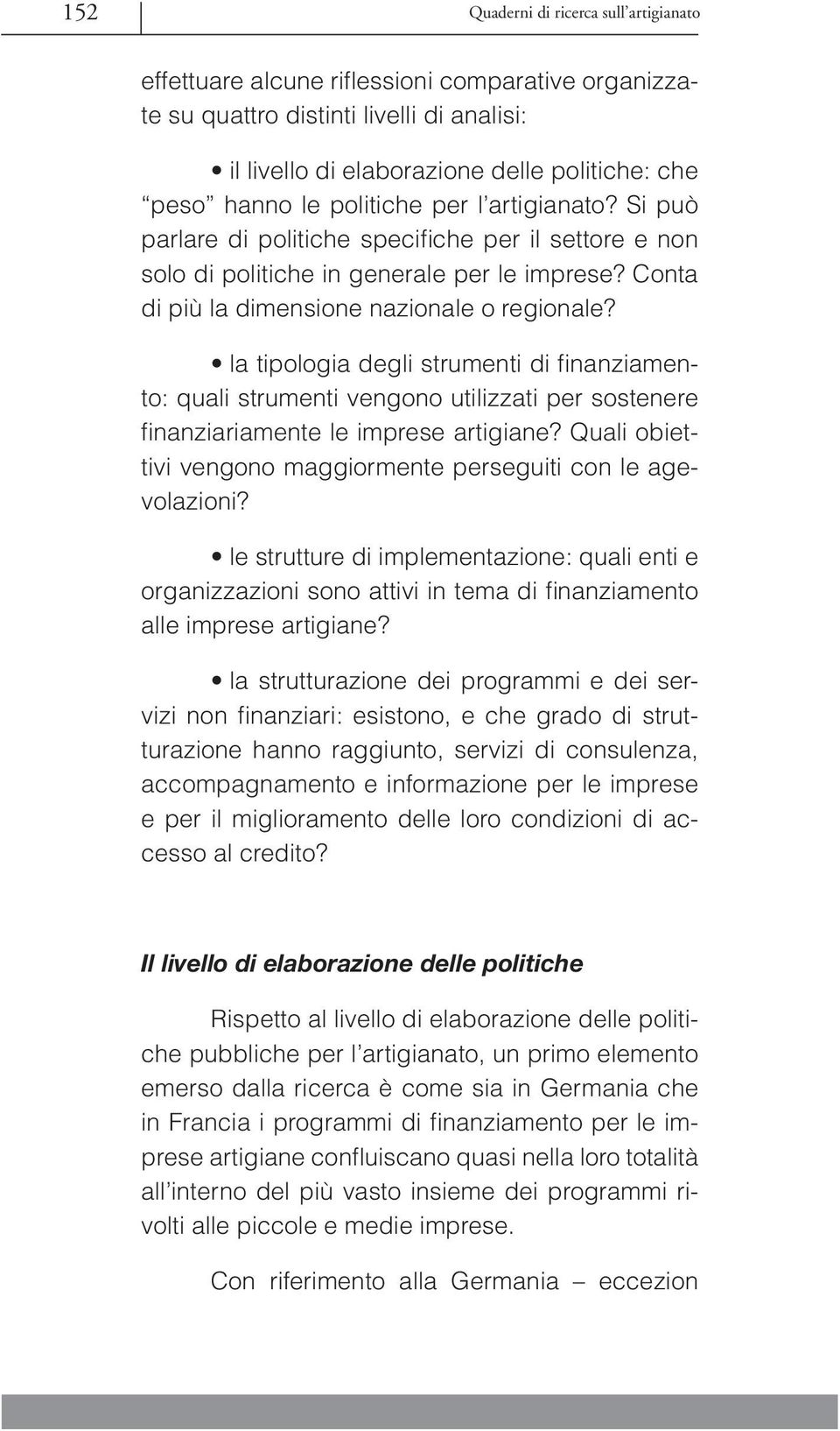 la tipologia degli strumenti di fi nanziamento: quali strumenti vengono utilizzati per sostenere fi nanziariamente le imprese artigiane?