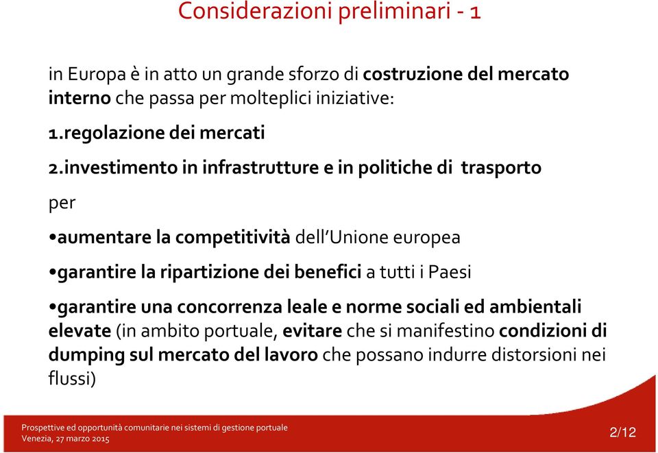 investimento in infrastrutture e in politiche di trasporto per aumentare la competitività dell Unione europea garantire la ripartizione