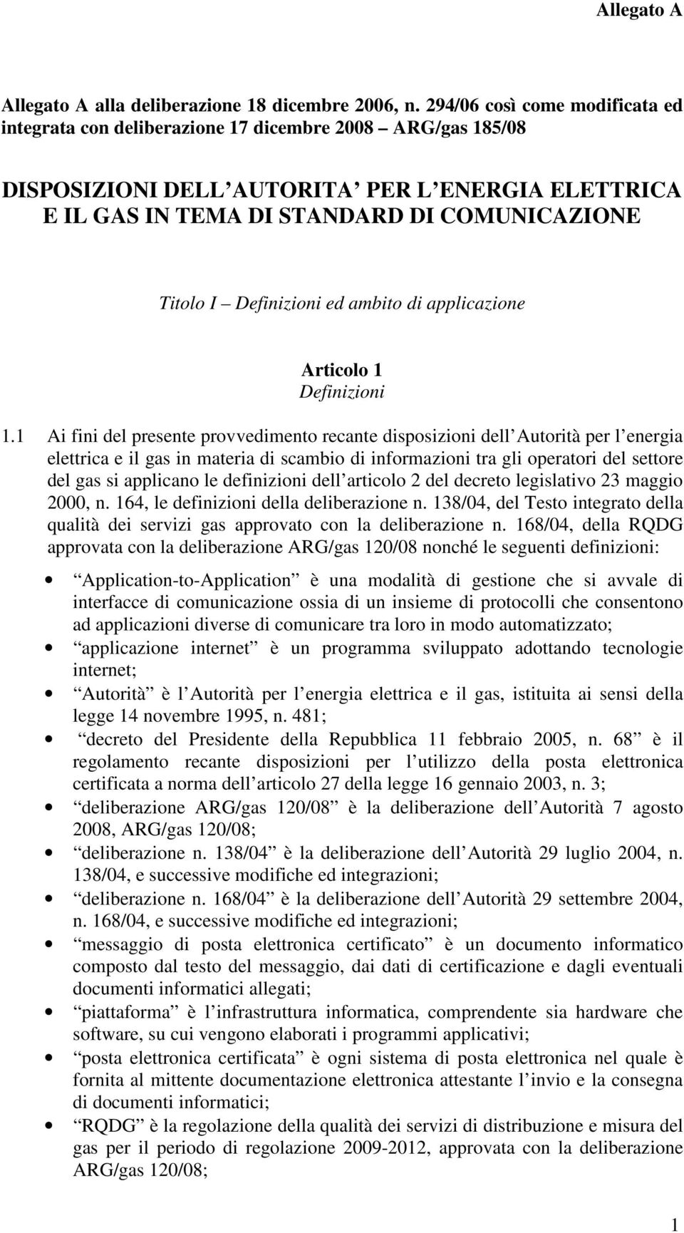 Definizioni ed ambito di applicazione Articolo 1 Definizioni 1.