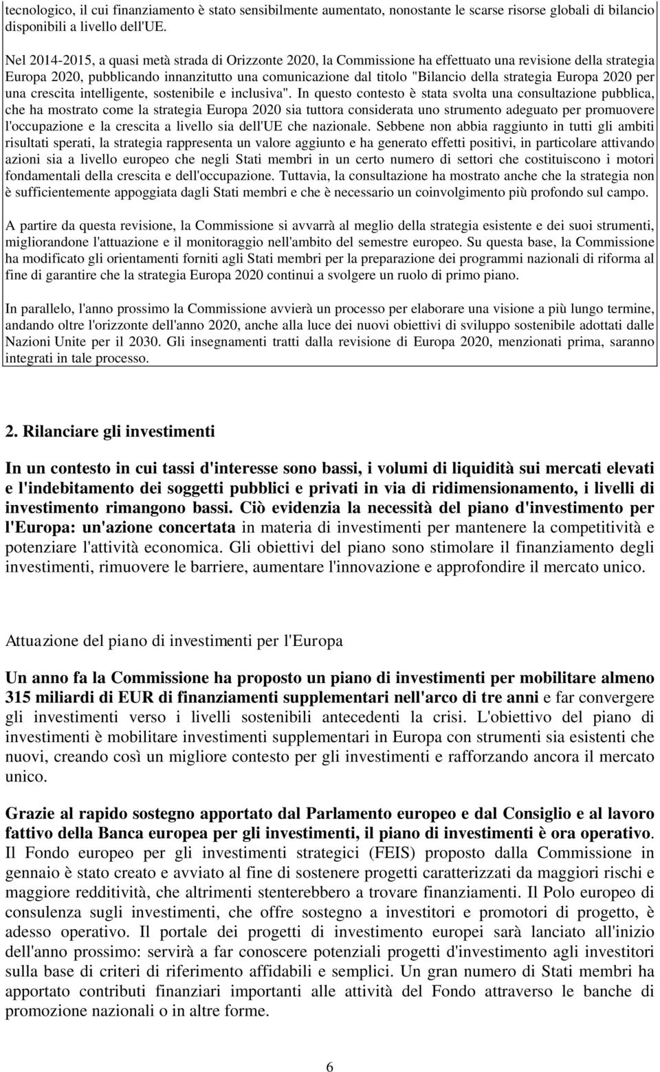 strategia Europa 2020 per una crescita intelligente, sostenibile e inclusiva".