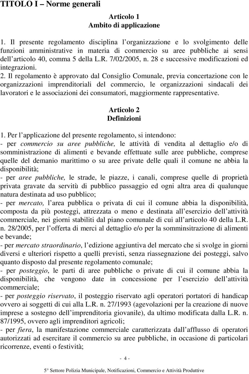 28 e successive modificazioni ed integrazioni. 2.