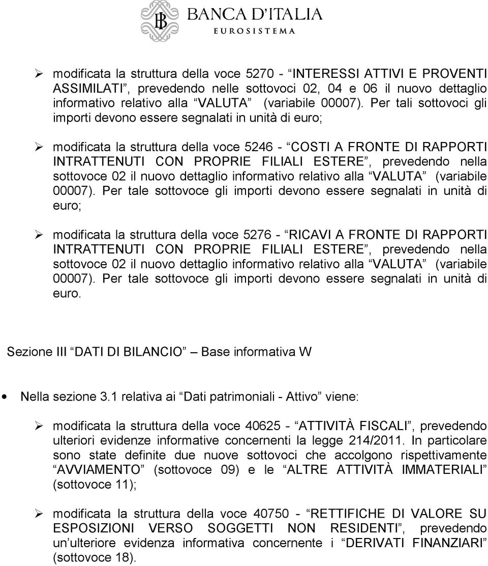 sottovoce 02 il nuovo dettaglio informativo relativo alla VALUTA (variabile 00007).