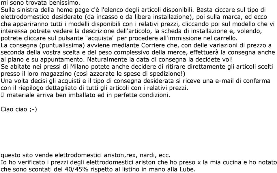 sul modello che vi interessa potrete vedere la descrizione dell'articolo, la scheda di installazione e, volendo, potrete cliccare sul pulsante "acquista" per procedere all'immissione nel carrello.