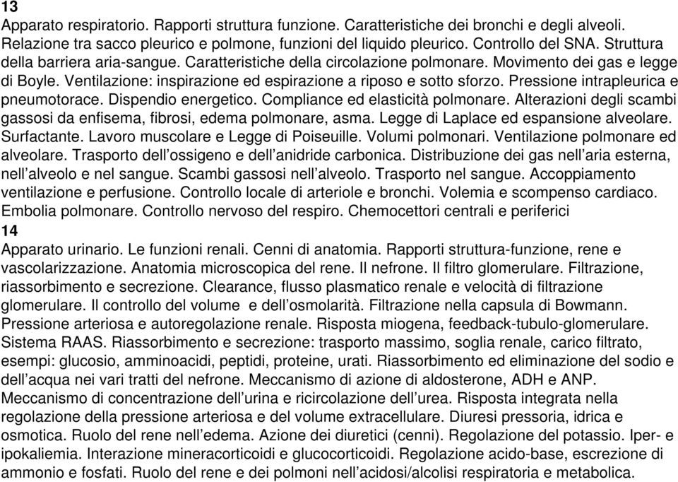 Pressione intrapleurica e pneumotorace. Dispendio energetico. Compliance ed elasticità polmonare. Alterazioni degli scambi gassosi da enfisema, fibrosi, edema polmonare, asma.