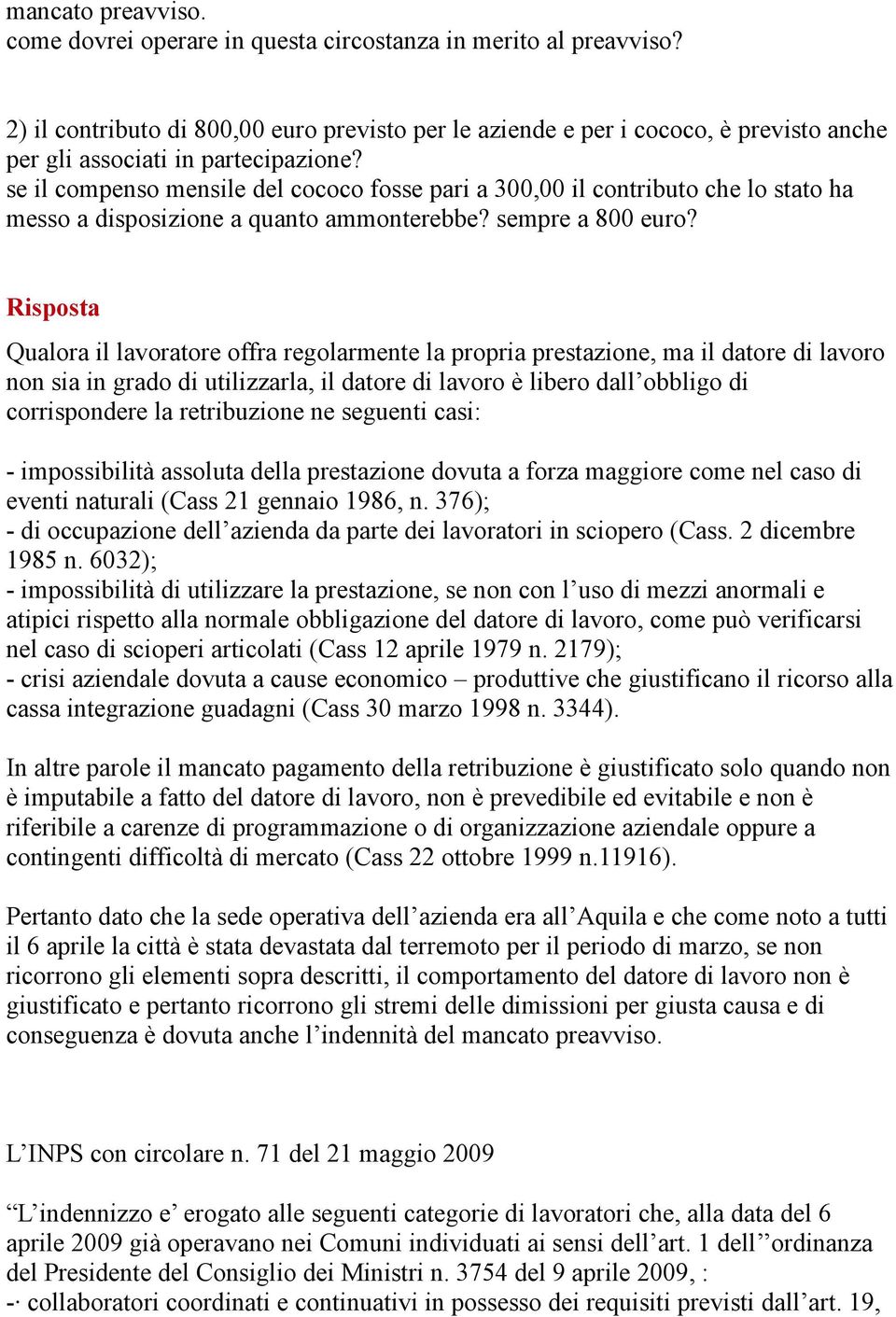 se il compenso mensile del cococo fosse pari a 300,00 il contributo che lo stato ha messo a disposizione a quanto ammonterebbe? sempre a 800 euro?