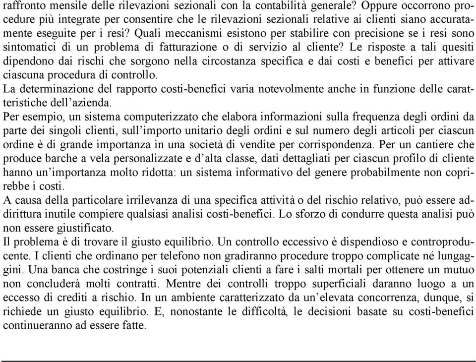 Quali meccanismi esistono per stabilire con precisione se i resi sono sintomatici di un problema di fatturazione o di servizio al cliente?