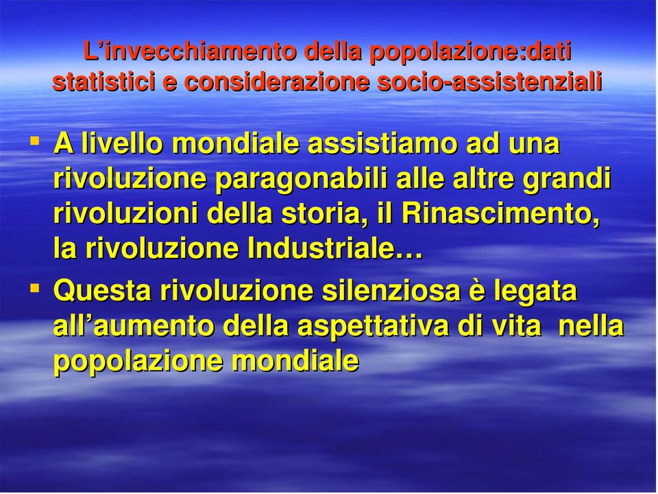 alle altre grandi rivoluzioni della storia, il Rinascimento, la rivoluzione