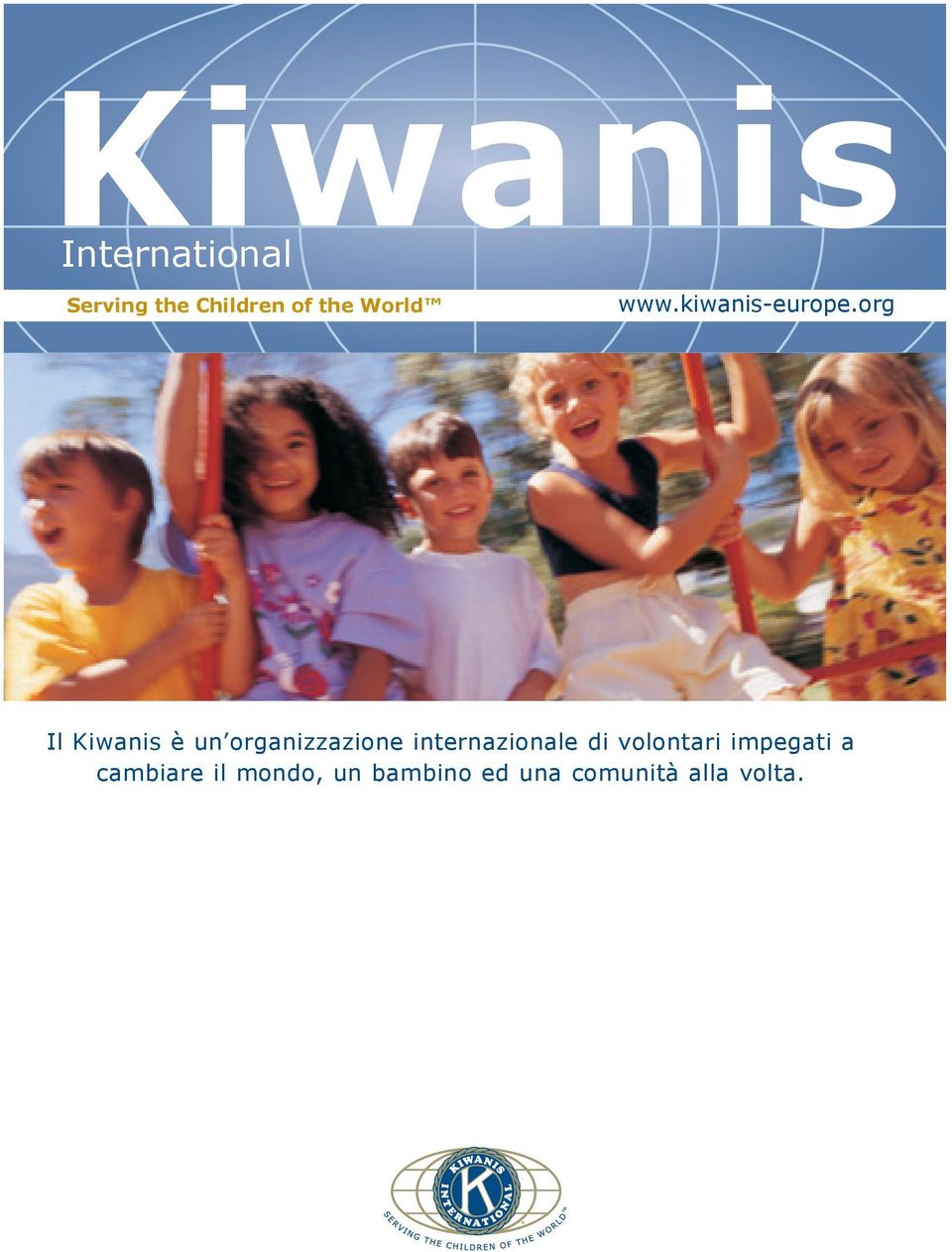 org Il Kiwanis è un organizzazione internazionale