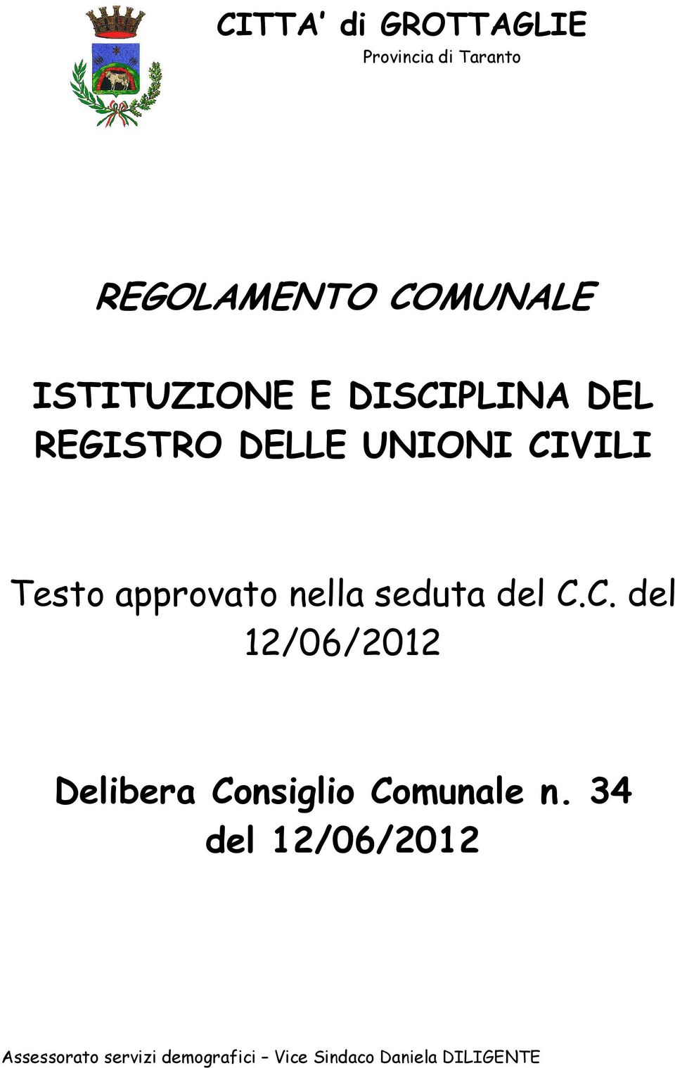 UNIONI CIVILI Testo approvato nella seduta del C.C. del 12/06/2012 Delibera Consiglio Comunale n.