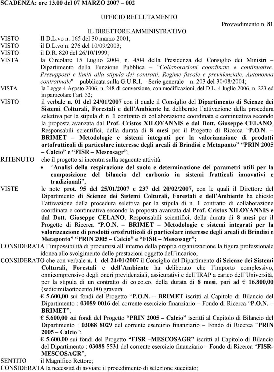 Presupposti e limiti alla stipula dei contratti. Regime fiscale e previdenziale. Autonomia contrattuale" pubblicata sulla G.U.R.I. Serie generale n.