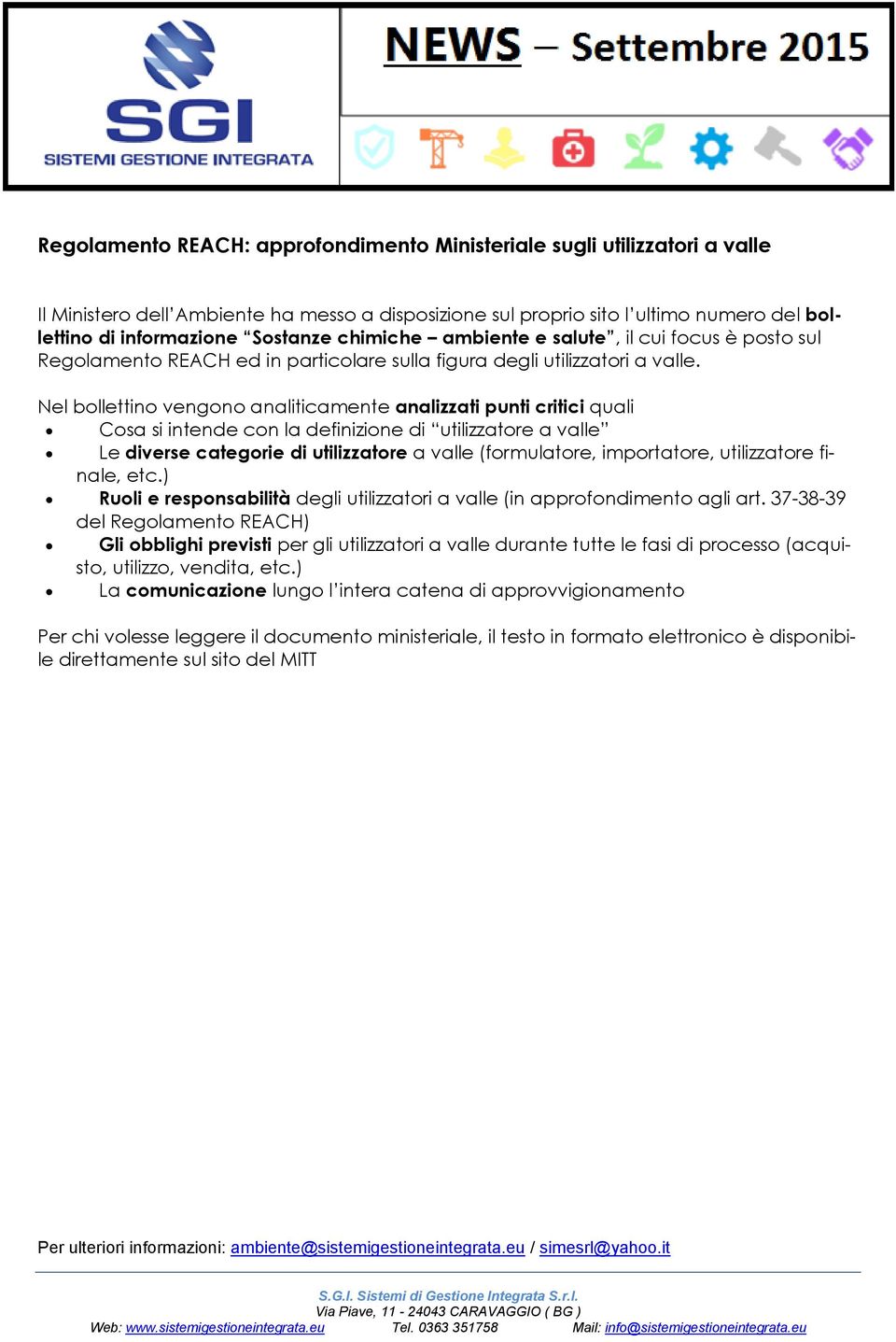 Nel bollettino vengono analiticamente analizzati punti critici quali Cosa si intende con la definizione di utilizzatore a valle Le diverse categorie di utilizzatore a valle (formulatore, importatore,