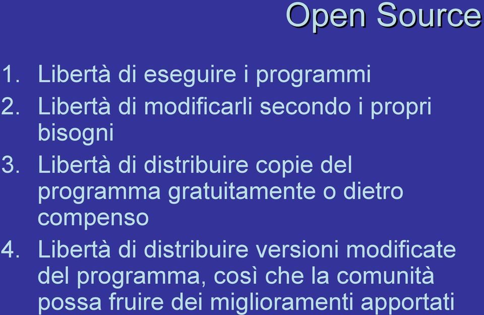 Libertà di distribuire copie del programma gratuitamente o dietro