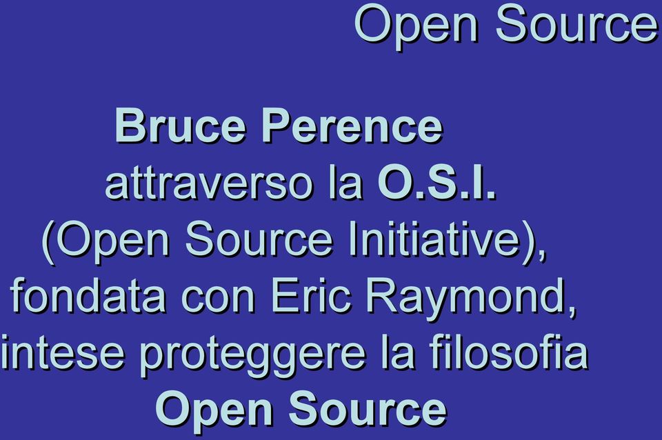 fondata con Eric Raymond, intese