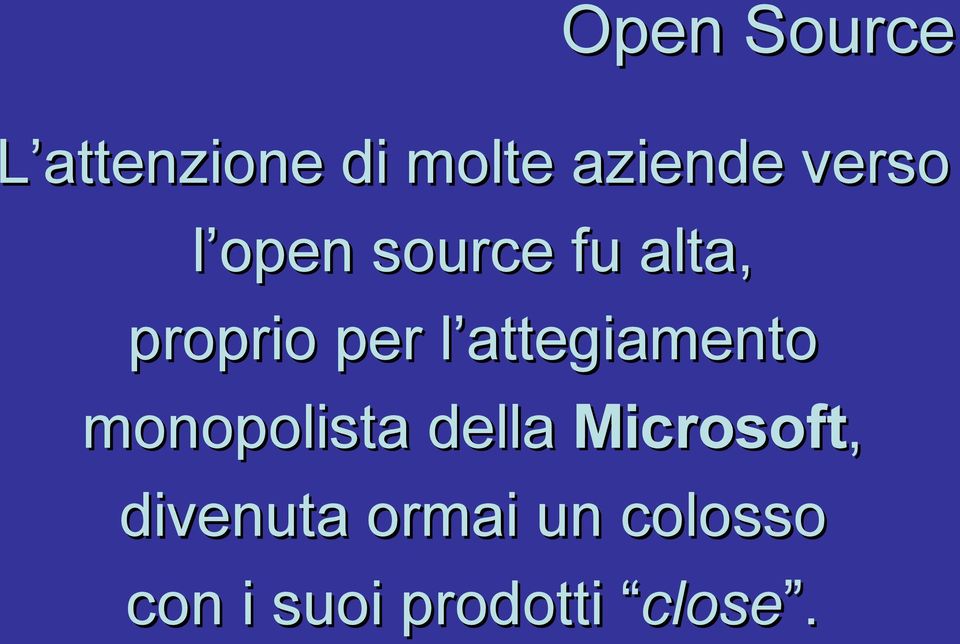 monopolista della Microsoft, divenuta ormai