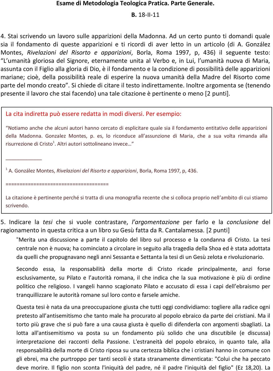 González Montes, Rivelazioni del Risorto e apparizioni, Borla, Roma 1997, p, 436) il seguente testo: L umanità gloriosa del Signore, eternamente unita al Verbo e, in Lui, l umanità nuova di Maria,