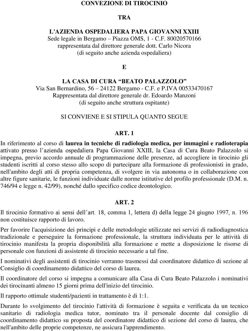 Edoardo Manzoni (di seguito anche struttura ospitante) SI CONVIENE E SI STIPULA QUANTO SEGUE ART.