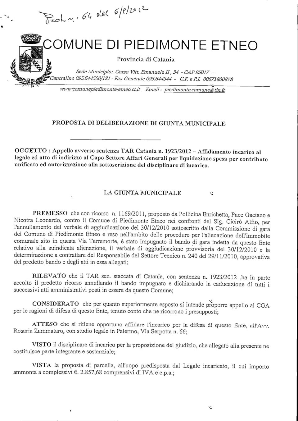 1923/2012 -Affidamento incarico al legale ed atto di indirizzo al Capo Settore Affari Generali per liquidazione spesa per contributo unificato ed autorizzazione alla sottoscrizione del disciplinare