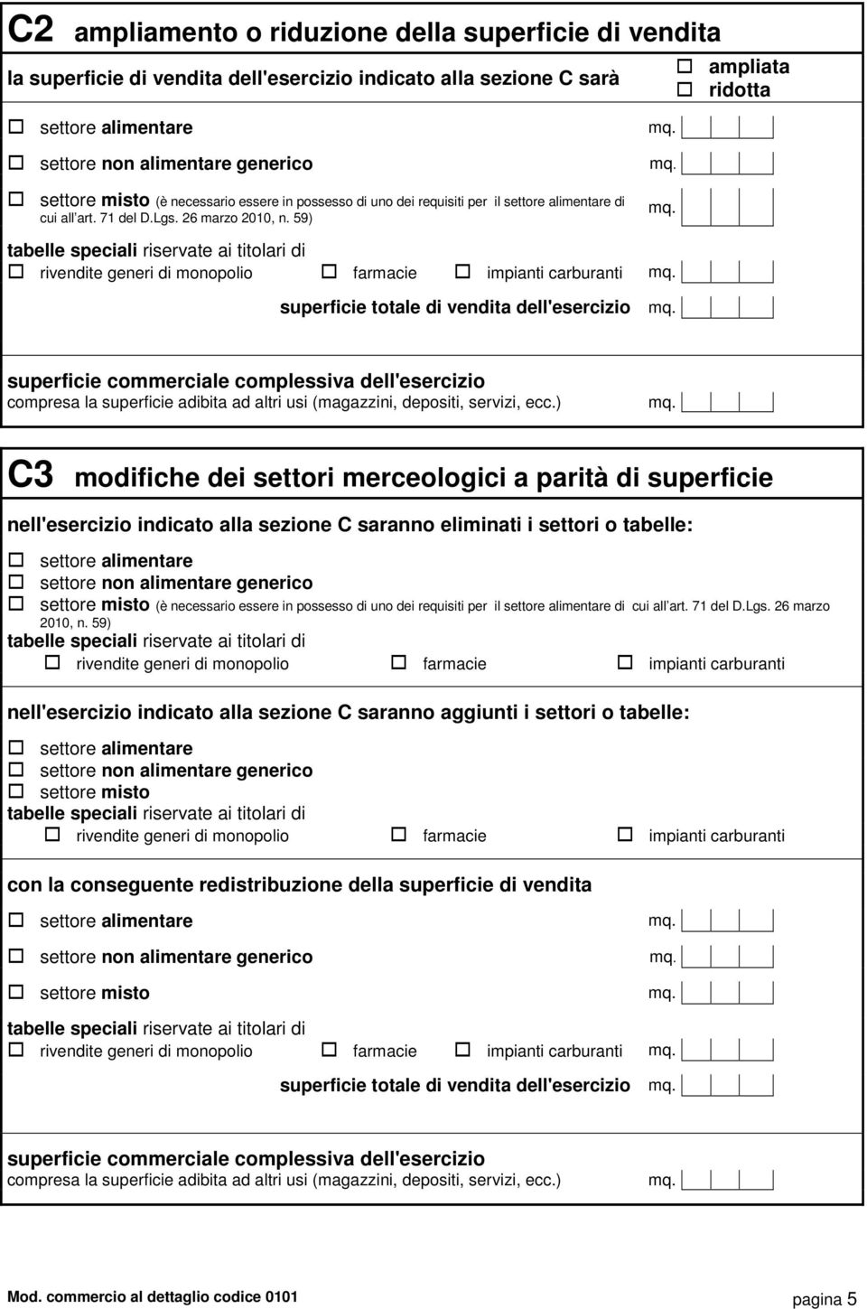 59) rivendite generi di monopolio farmacie impianti carburanti superficie totale di vendita dell'esercizio C3 modifiche dei settori merceologici a parità di superficie nell'esercizio indicato alla