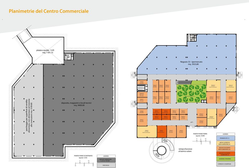37,58 alientare, non alientare ed inerente alle costruzioni q. 3109.80 deposito, agazzini e locali tecnici q. 9400.00 1.70 Negozio 8 q. 71,23 Negozio 7 q. 71,75 Negozio 6 q. 74,80 Negozio 5 q.