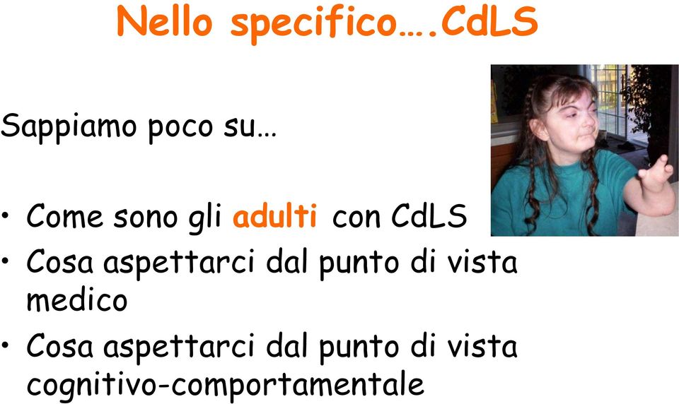 con CdLS Cosa aspettarci dal punto di