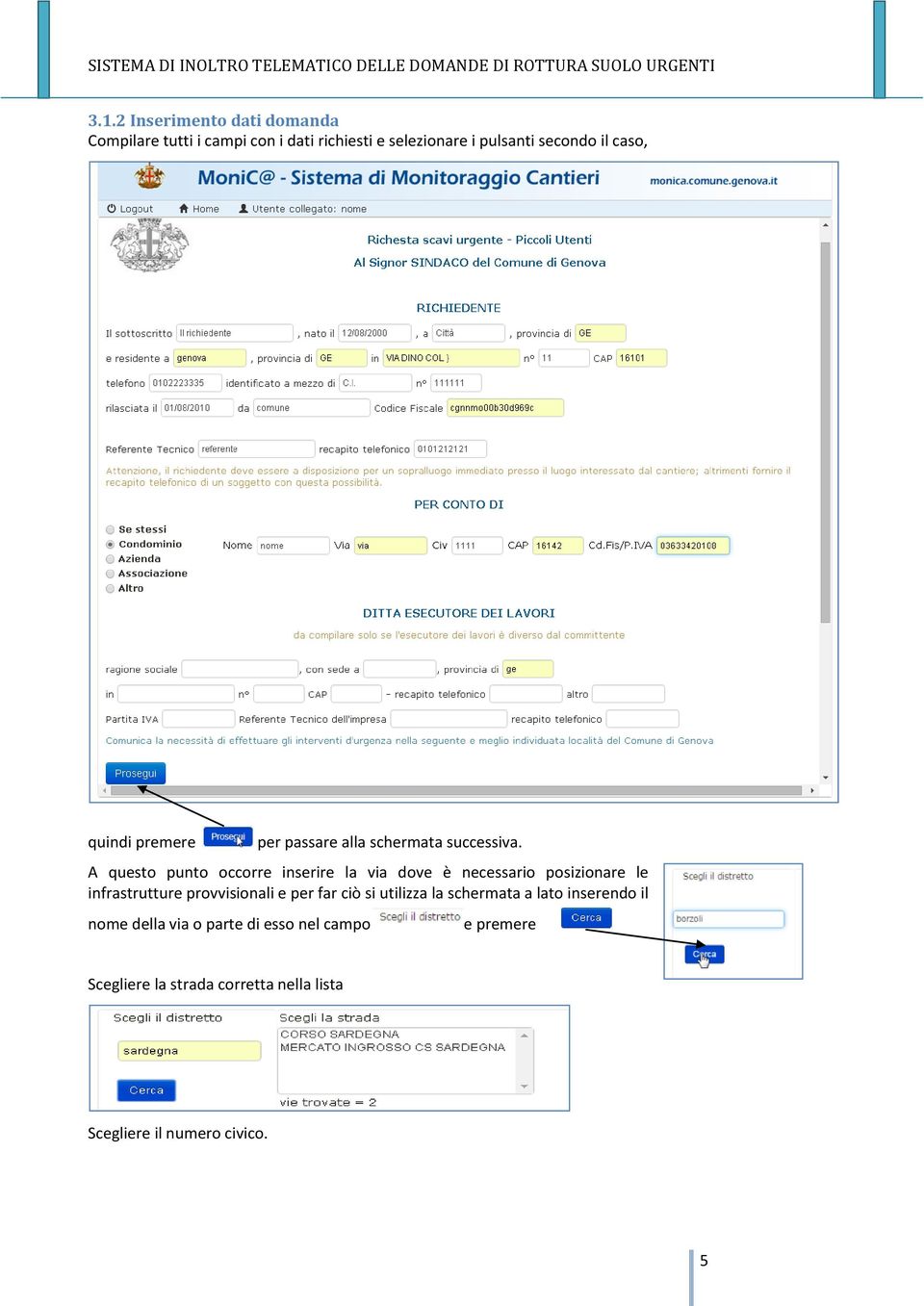 A questo punto occorre inserire la via dove è necessario posizionare le infrastrutture provvisionali e per far