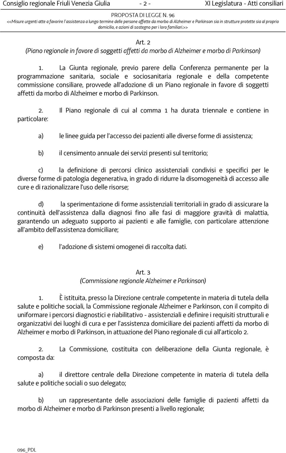 un Piano regionale in favore di soggetti affetti da morbo di Alzheimer e morbo di Parkinson. 2.