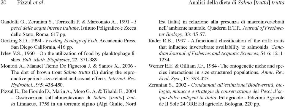 Bull. Math. Biophysics, 22: 371-389. Montori A., Manuel Tierno De Figueroa J. & Santos X., 2006 - The diet of brown trout Salmo trutta (l.
