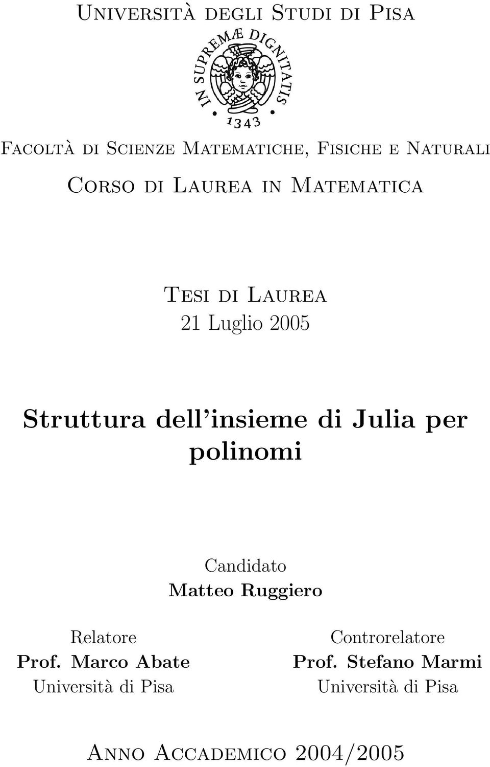 di Julia per polinomi Candidato Matteo Ruggiero Relatore Prof.