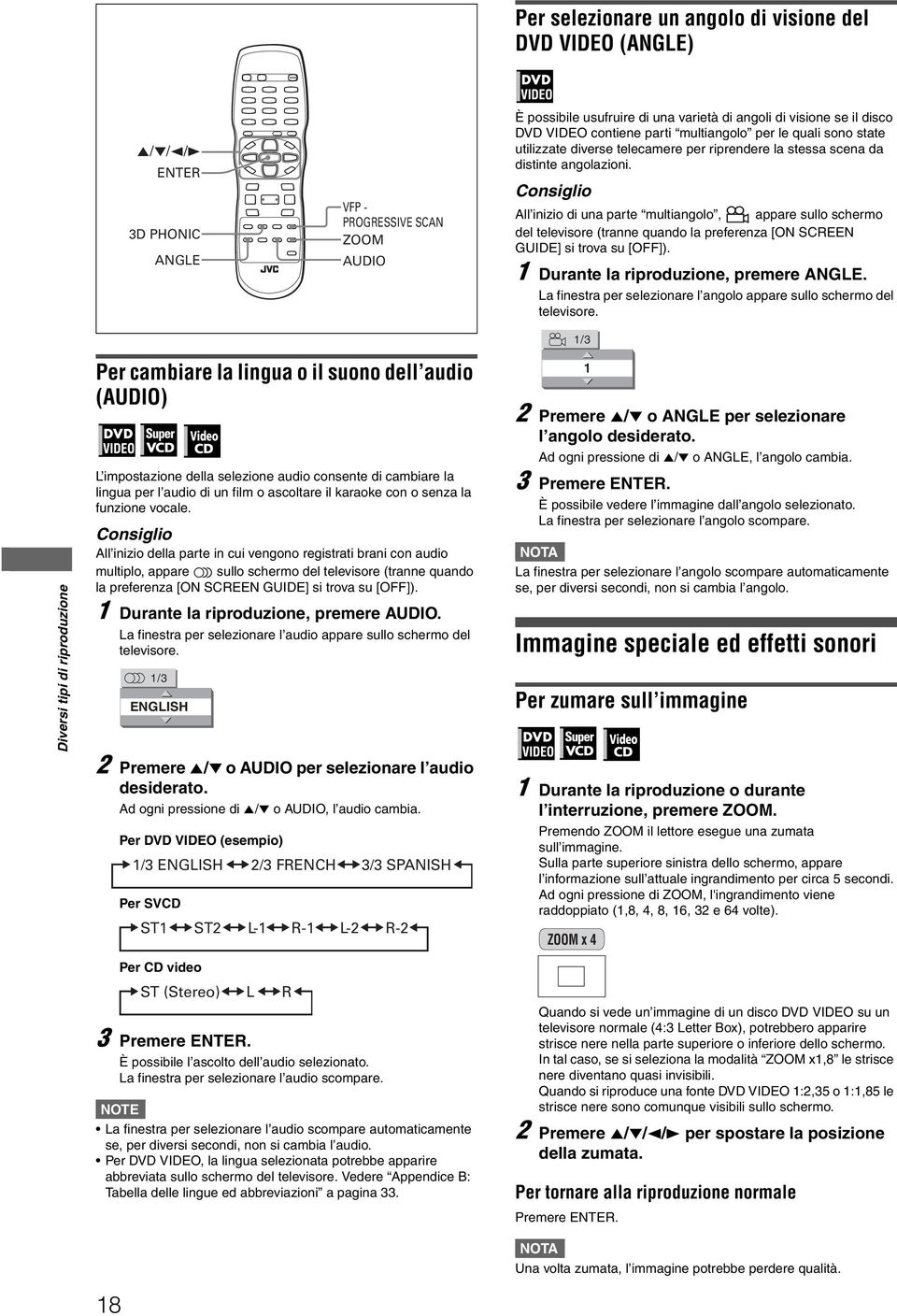 Consiglio All inizio di una parte multiangolo, appare sullo schermo del televisore (tranne quando la preferenza [ON SCREEN GUIDE] si trova su [OFF]). 1 Durante la riproduzione, premere ANGLE.